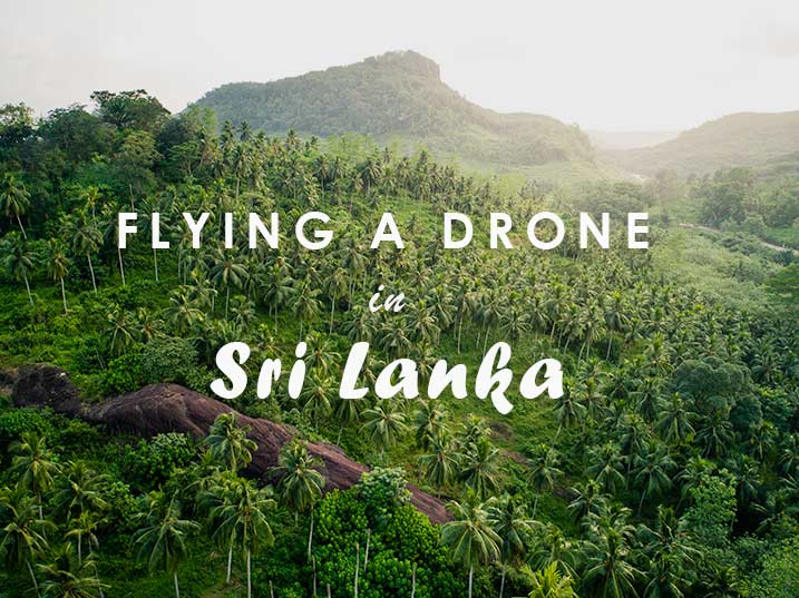 Flying a drone in Sri Lanka, Sri Lanka, Drone, Sri Lanka
